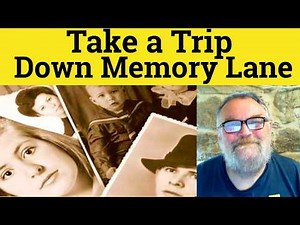 😎Memory Lane Meaning - Trip Down Memory Lane Definition - Memory Lane Defined - Memory Lane Examples
