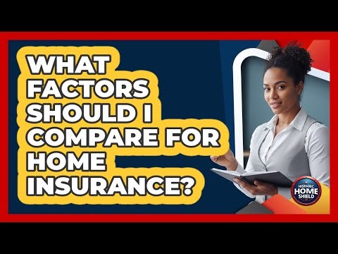 What Factors Should I Compare For Home Insurance?