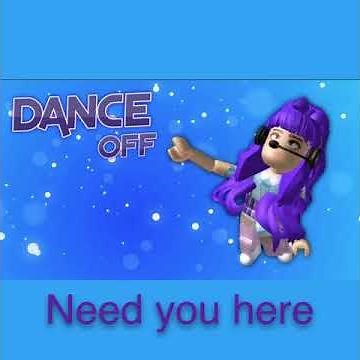 Roblox: Dance off - Need you here | song