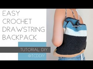 Easy Crochet Draw String Backpack | Tutorial DIY