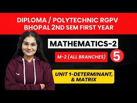 Lec 5 | Determinant & Matrix | Mathematics 2 (M2) RGPV Diploma / Polytechnic 2nd Sem 1st Year