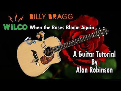 How to play: When the Roses Bloom Again by Wilco & Billy Bragg