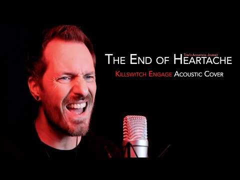 The End of Heartache (Killswitch Engage) Acoustic Cover (Tom's Acoustical Journey)