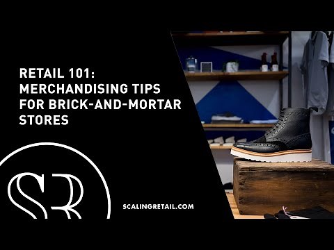Retail 101: Merchandising Tips for Brick-and-Mortar Stores