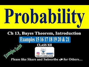 🎯 Example 15 to 21|| Probability || Class-12 || Ch - 13|| Concept Of Bayes Theorem