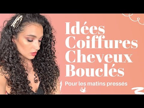 IDÉES COIFFURES FACILES & RAPIDES CHEVEUX BOUCLÉS | EASY CURLY HAIRSTYLES