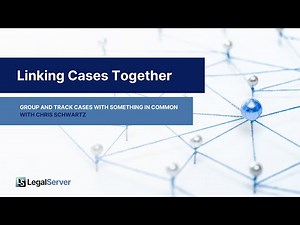Linking Cases Together in LegalServer