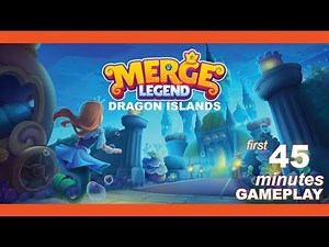 Merge Legends Dragon Islands Gameplay Walkthrough | First 45 Minutes Playthrough