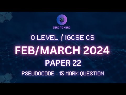 Mastering 15-Mark Question | Feb/March 2024 P22 | IGCSE & OL CS