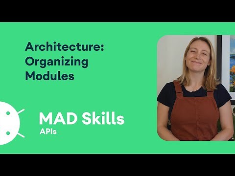 Architecture: Organizing modules - MAD Skills