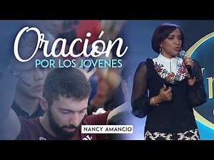 Nancy Amancio - Oracion Por Los Jovenes