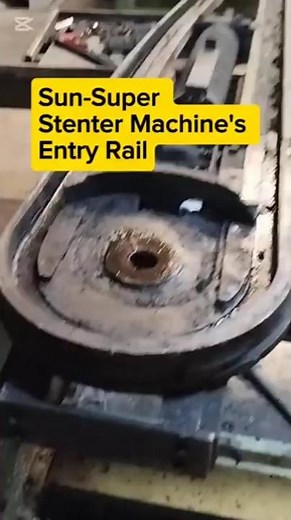 Sun-Super Stenter Machine's Entry Rail: Key to Precision and Efficiency