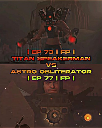 Titan Speakerman vs Astro Obliterator