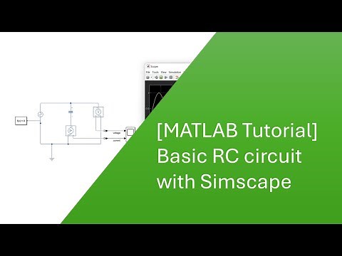 [Matlab Tutorial] Basic RC circuit with Simscape