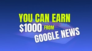 You Can Earn $1000 From Google News (Copy and Paste Method) | Why do I think it doesn’t work?