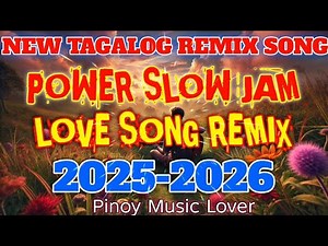 New Best Power Slow Jam Remix | Tagalog Love Songs Nonstop Compilation Remix Ft. PML New Generation