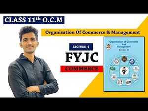 11th Organisation Of Commerce & Management | Chapter 1|Introduction of Commerce & Business|Lecture-6