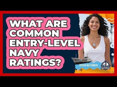 What Are Common Entry-Level Navy Ratings?