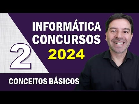 Informática para Concursos 2024 | Aula 2 de Conceitos Básicos