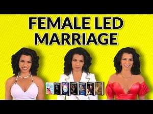 Why is female led marriage the future?