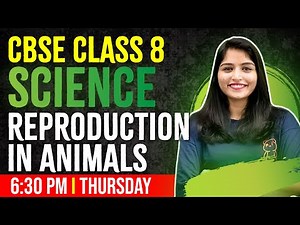 CBSE Class 8 Science | Reproduction in Animals | Chapter 6 | Full Chapter | Exam Winner