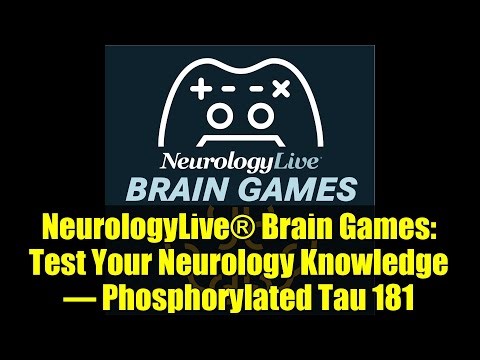 NeurologyLive® Brain Games: Test Your Neurology Knowledge – Phosphorylated Tau 181
