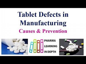 Tablet Defects in Manufacturing Causes & Prevention