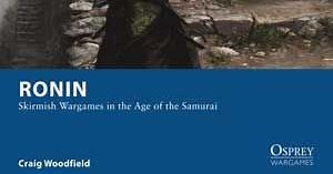 Ronin: Skirmish Wargames in the Age of the Samurai