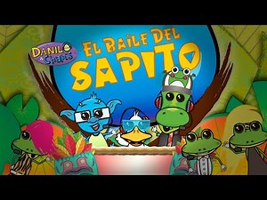 El Baile Del Sapito | Danilo & Chapis Canciones Infantiles