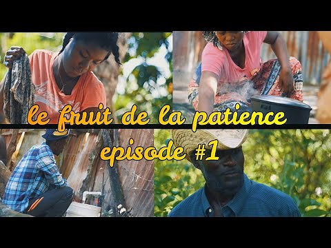 LE FRUIT DE LA PATIENCE episode 1 HAITIAN MOVIE #feyton #patience #sosua #ayisyen #haitiancreator