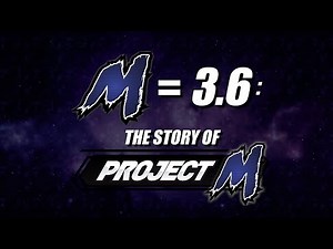 M = 3.6: The Story of Project M