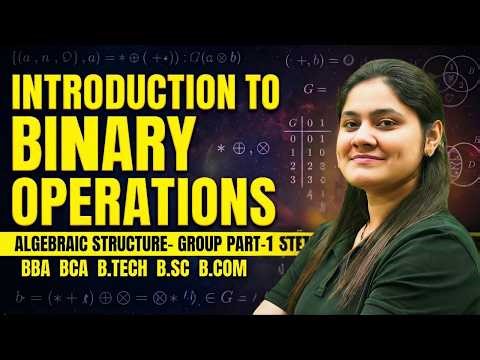 Introduction to Binary Operations|Group|Algebraic Structure|BBA|BCA|B.COM|B.TECH|Dream Maths