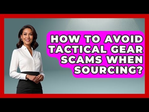 How To Avoid Tactical Gear Scams When Sourcing? - Tactical Locker Experts