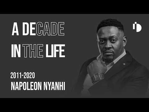 A Decade In The Life | Episode 6- Napoleon Nyanhi(2011-2020)