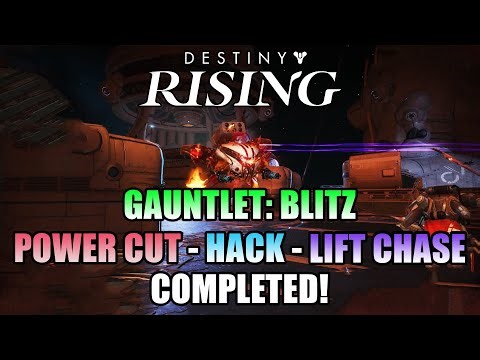 Gauntlet: Blitz - Power Cut, Hack and Lift Chase Completed! Destiny: Rising Raids - Destiny: Rising