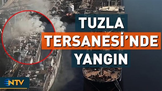 Tuzla Tersanesi nde Korkutan Gemi Yangını | NTV | Hanoz Billimoria