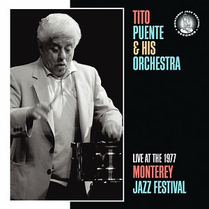 Tito Puente & His Orchestra - Live At The 1977 Monterey Jazz Festival