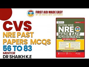NRE-1 Past CVS (56-83) MCQs Discussion by Dr Shaikh | Dr Hafiz Atif | NRE Made Easy Book
