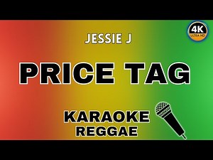 Price Tag - Jessie J ft. B.O.B (Reggae Karaoke)