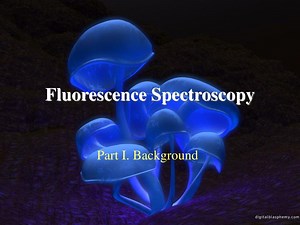 Fluorescence Spectroscopy - SlideServe