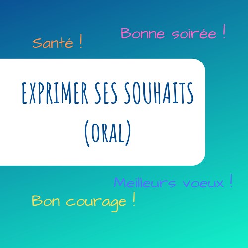 Comment exprimer ses souhaits à l’oral (avec des formules de politesse)