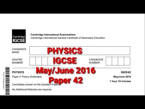 PHYSICS IGCSE MAY/JUNE 2016 Paper 42/0625 -(extended) 0625/M/J/42/2016
