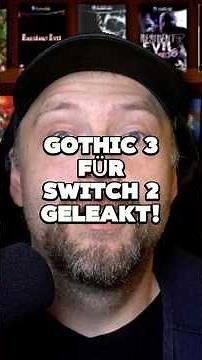 Gothic 3 für Switch 2 geleakt! - Gothic 3