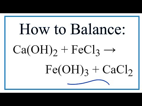 How to Balance Ca(OH)2 + FeCl3 = Fe(OH)3 + CaCl2