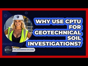 Why Use CPTU For Geotechnical Soil Investigations? - Civil Engineering Explained