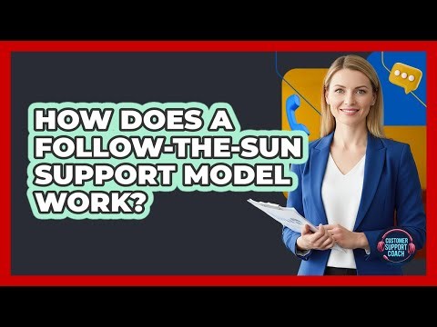 How Does A Follow-The-Sun Support Model Work?