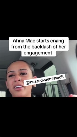 #ahnamac #engagement #crying #fyp #zeusnetwork | Ahna Mac