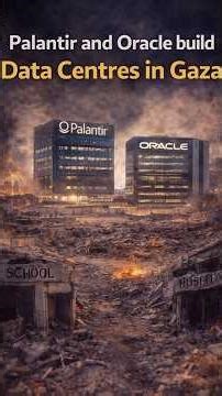 Palantir and Oracle Build Hight Tech Surveillance Centres in Gaza