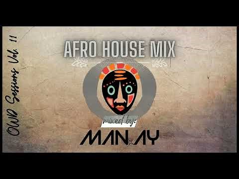 Afro House Mix | Da Capo | Mzux Maen | Shimza | Kgzoo | mixed by MAN.AY 11