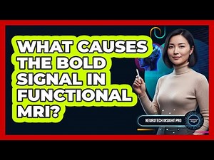 What Causes The BOLD Signal In Functional MRI?